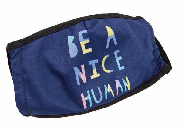 Be A Nice Human - Dust Mask